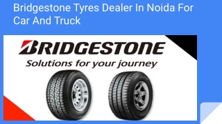Bridgestone Tyres Dealer In Noida For Car And Truck