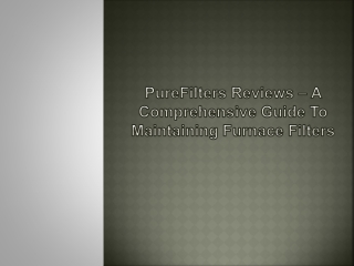 PureFilters Reviews – A Comprehensive Guide to Maintaining Furnace Filters