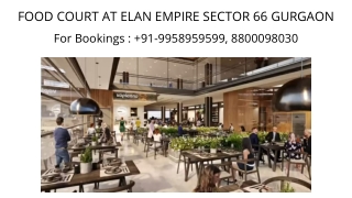 Food Court Shop At Elan Empire Sec 66, Elan Empire Sec 66 Food Court Price, 9958