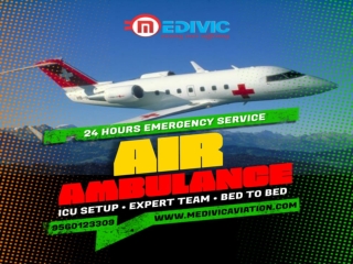 Acquire Prominent Air Ambulance Services in Delhi by Medivic