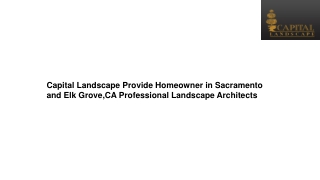 Capital Landscape Provide Homeowner in Sacramento and Elk Grove,CA Professional Landscape Architects-converted