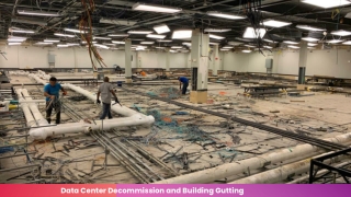 Data Center Decommission and building gutting