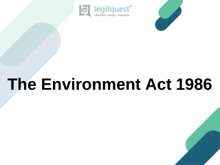 The Environment (Protection) Act, 1986 authorizes the central government to protect and improve environmental quality an