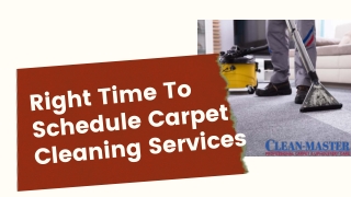 Right Time To Schedule Carpet Cleaning Services