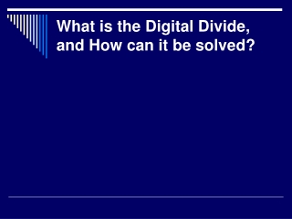 What is the Digital Divide, and How can it be solved?