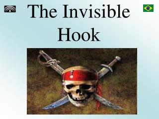 The Invisible Hook