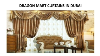 DRAGON MART CURTAINS IN DUBAI