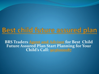 best child future assured insurance plan | India - Bangalore