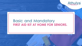 Basic and mandatory first aid kit at home for seniors