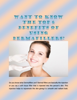 Want to know the Top 6 Benefits of using Dermafillers