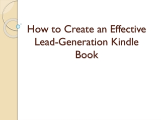 How to Create an Effective Lead-Generation Kindle Book