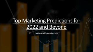 Top Marketing Predictions for 2022 and Beyond