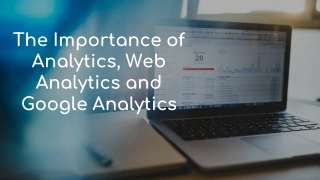 Importance of Analytics, Web Analytics and Google Analytics