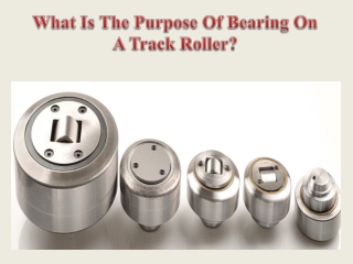 What Is The Purpose Of Bearing On A Track Roller