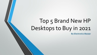 Top 5 Brand New HP Desktops to Buy in 2021