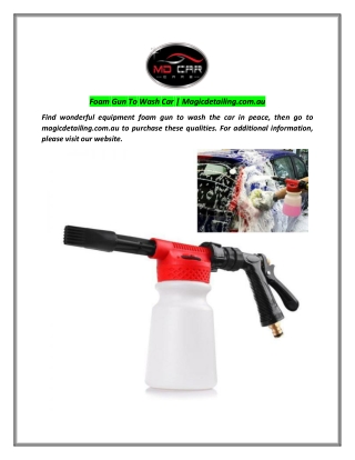 Foam Gun To Wash Car | Magicdetailing.com.au