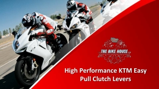 High Performance KTM Easy Pull Clutch Levers | Bike Housing UK