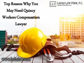 Top Reason Why You May Need Quincy Workers Compensation Lawyer