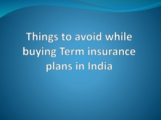 Four major mistakes to avoid while buying term life insurance