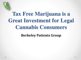 Tax Free Marijuana is a Great Investment for Legal Cannabis Consumers