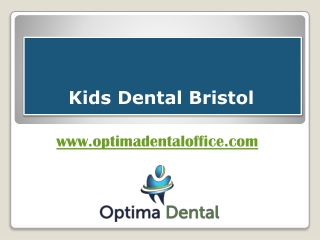 Kids Dental Bristol - optimadentaloffice.com