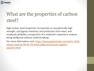 What are the properties of carbon steel