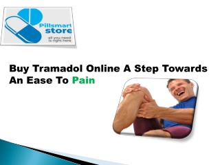 Buy Tramadol Online A Step Towards An Ease To Pain