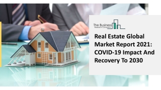 (2021-2030) Real Estate Market Size, Share, Growth And Trends