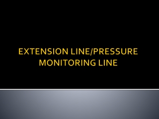 EXTENSION LINEPRESSURE MONITORING LINE