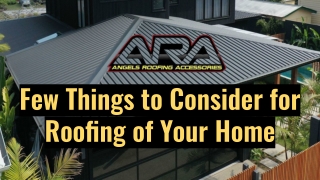 Few Things to Consider for Roofing of Your Home