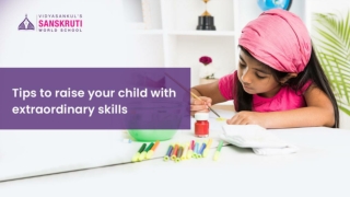 Tips to raise your child with extraordinary skills | Sanskruti Vidyasankul