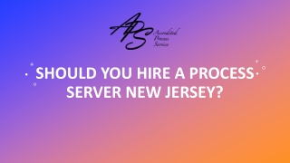 Should You Hire A Process Server New Jersey?
