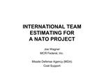 INTERNATIONAL TEAM ESTIMATING FOR A NATO PROJECT