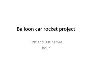 Balloon car rocket project