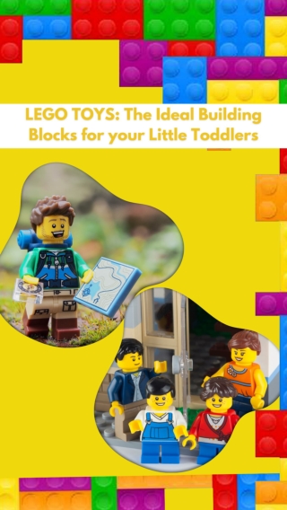 LEGO TOYS The Ideal Building Blocks for your Little Toddlers