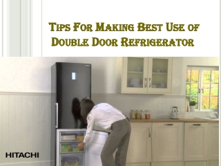 Tips for Making Best Use of Double Door Refrigerators.