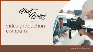 Top Video Production Company in Dublin | Fruit Frame