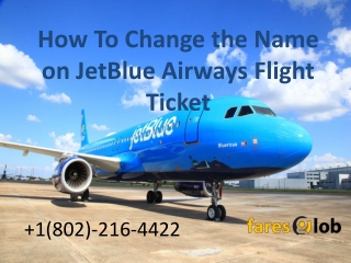 How To Change the Name on JetBlue Airways Flight Ticket - Faresglob