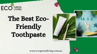 The Best Eco-Friendly Toothpaste