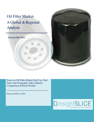 Oil Filter Market Share, Trends, Analysis and Forecasts, 2021-2031