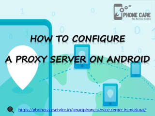 How to Configure a Proxy Server on Android_phonecareservice