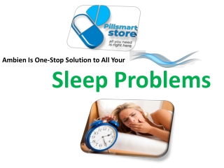Ambien Is One-Stop Solution to All Your Sleep Problems-converted