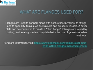 What are flanges used for