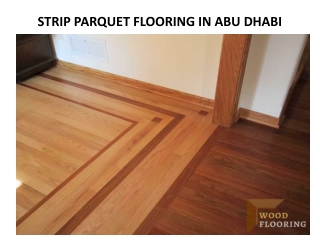 STRIP PARQUET FLOORING IN ABU DHABI