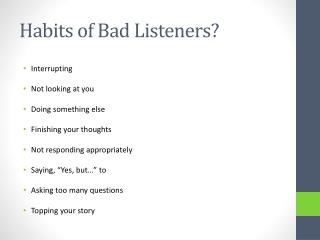 Habits of Bad Listeners?
