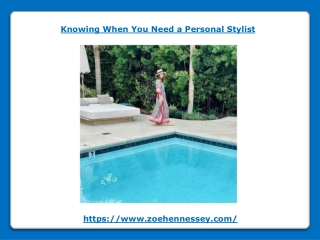 Knowing When You Need a Personal Stylist