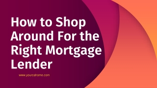 How to Shop Around For the Right Mortgage Lender