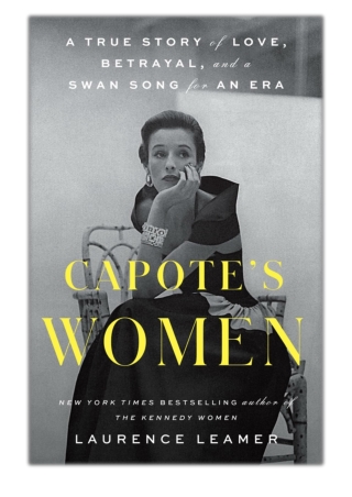 [PDF] Free Download Capote's Women By Laurence Leamer