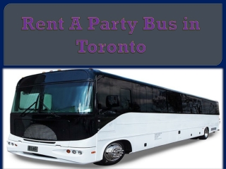 Rent A Party Bus in Toronto
