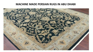 MACHINE MADE PERSIAN RUGS IN ABU DHABI